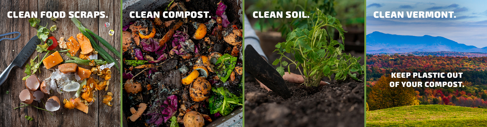 Photos of clean food scraps, clean compost, clean soil and a Vermont farm